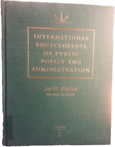 International Encyclopedia of Public Policy and Administration Volume 3