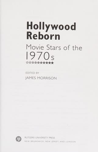 Hollywood Reborn Movie Stars of the 1970s