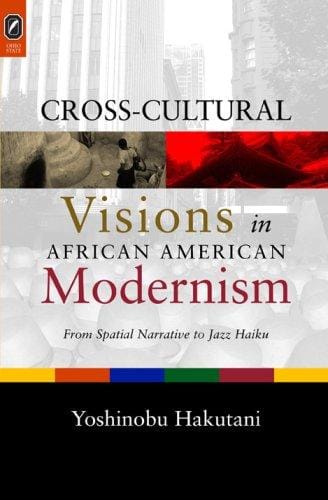 Cross-cultural visions in African American modernism: from spatial narrative to jazz haiku
