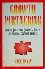 Growth Partnering How to Manage Strategic Alliances for Mutual Profit