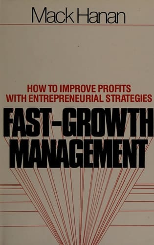 Fast-growth management: How to improve profits with entrepreneurial strategies