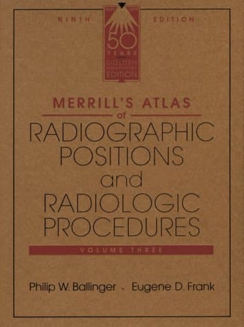 Merrill's Atlas of Radiographic Positions and Radiologic Procedures - Volume 3