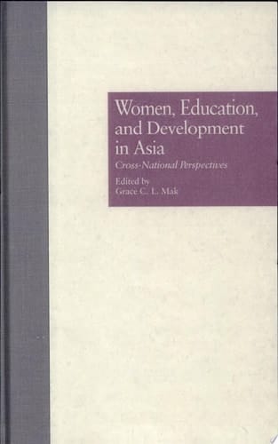 Women, Education, and Development in Asia Cross-national Perspectives