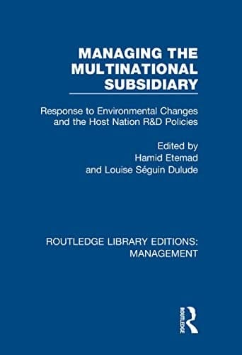 Managing the Multinational Subsidiary Response to Environmental Changes and the Host Nation R&d Policies
