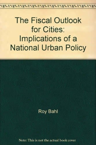 The Fiscal Outlook for Cities: Implications of a National Urban Policy