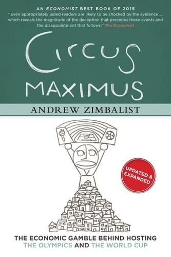 Circus Maximus The Economic Gamble Behind Hosting the Olympics and the World Cup