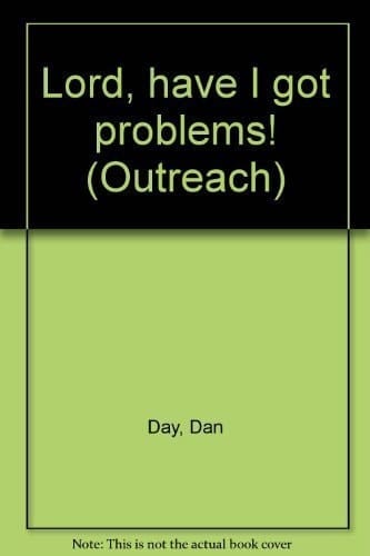 Lord, Have I Got Problems!