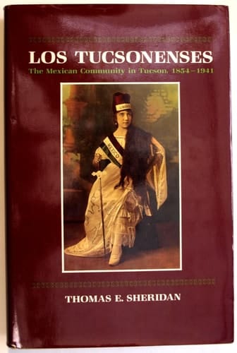 Los Tucsonenses: The Mexican Community in Tucson, 1854-1941