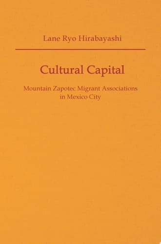 Cultural Capital Mountain Zapotec Migrant Associations in Mexico City