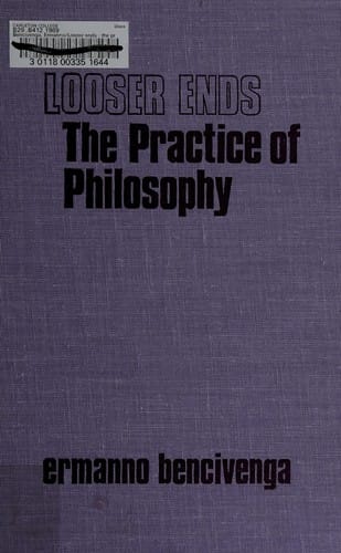 Looser Ends: The Practice of Philosophy