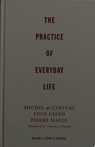 The Practice of Everyday Life Living and cooking. Volume 2