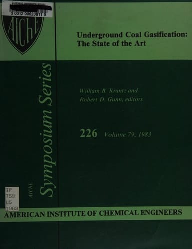 Underground Coal Gasification: the State of the Art. Papers from a Symposium which Were Part of the 1982 National Meeting of the American Institute of Chemical Engineers, AIChE, Anaheim, Calif American Institute of Chemical Engineers. National Meeting 1982. Symposium on Underground Coal Gasification 1982
