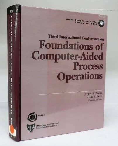 Foundations of Computer Aided Process Operations (Aiche Symposium Series)
