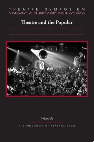 Theatre Symposium, Vol. 31 Theatre and the Popular