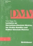 Lectures on Hermitian-Einstein Metrics for Stable Bundles and Kahler-Einstein Metrics: Delivered at the German Mathematical Society Seminar in Dusseldorf in June, 1986 (D M V SEMINAR)