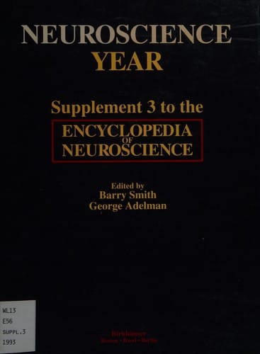 Neuroscience Year: Supplement 3 to the Encyclopedia of Neuroscience (Neuroscience Year)