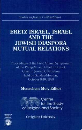 Eretz Israel, Israel and the Jewish Diaspora Mutual Relations (Studies in Jewish Civilization)