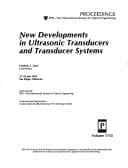 New Developments in Ultrasonic Transducers and Tranducer Systems (Proceedings of Spie)