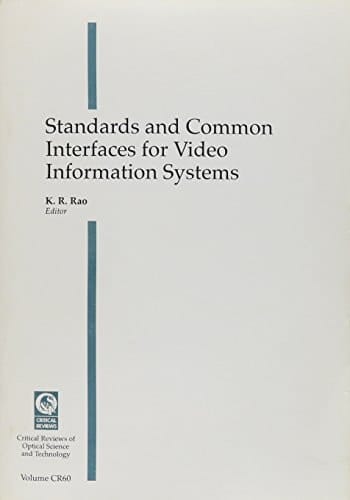 Standards and Common Interfaces for Video Information Systems: Proceedings of a Conference Held 25-26 October 1995, Philadelphia, Pennsylvania (Critical Reviews of Optical Science & Technology)