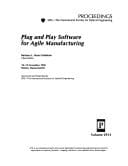 Plug and play software for agile manufacturing: 18-19 November, 1996, Boston, Massachusetts (SPIE proceedings series)
