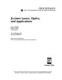 Excimer lasers, optics, and applications: 12-13 February 1997, San Jose, California (Proceedings / SPIE--the International Society for Optical Engineering)