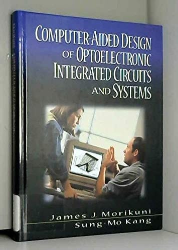 Computer-Aided Design of Optoelectronic Integrated Circuits and Systems