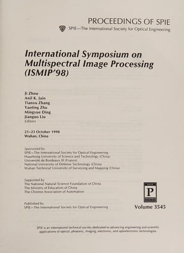 International Symposium on Multispectral Image Processing (Ismip' 98: 21-23 October 1998, Wuhan, China (Proceedings of Spie--The International Society for Optical Engineering, V. 3545.)