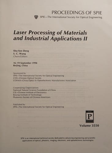 Laser Processing of Materials and Industrial Applications II: 16-19 September 1998, Beijing, China (Proceedings of Spie--The International Society for Optical Engineering, V. 3550.)