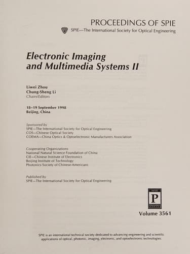Electronic Imaging and Multimedia Systems II: 18-19 September, 1998, Beijing, China (Proceedings of Spie--The International Society for Optical Engineering, V. 3561.)