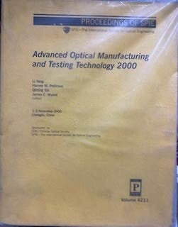 Advanced Optical Manufacturing and Testing Technology 2000 (Proceedings of Spie)