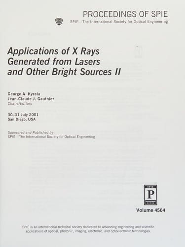 Applications of X Rays Generated from Lasers and Other Bright Sources II Contains Proceedings of the 2001 SPIE Conference on Applications of X Rays Generated from Lasers and Other Bright Sources , 30-31 July 2001, San Diego, USA