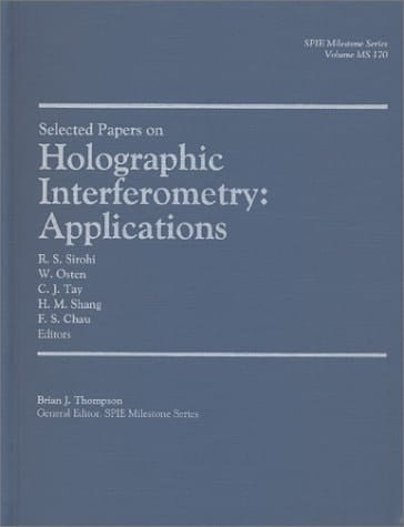 Selected Papers on Holographic Interferometry: Applications (Milestone Vol. MS170)