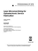 Laser Micromachining for Optoelectronic Device Fabrication (Proceedings of Spie)