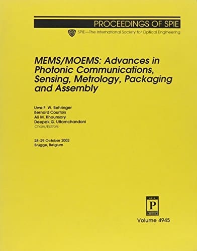 Mems/Moems: Advances in Photonic Communications, Sensing, Metrology, Packaging and Assembly