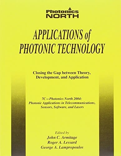 Applications Of Photonic Technology: Closing The Gap Between Theory Development And Application (Proceedings of Spie)