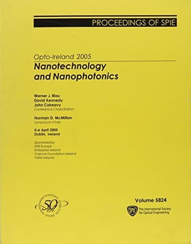 Opto-Ireland 2005: Nanotechnology And Nanophotonics: 5-6 April, 2005, Dublin, Ireland (Proceedings of Spie)