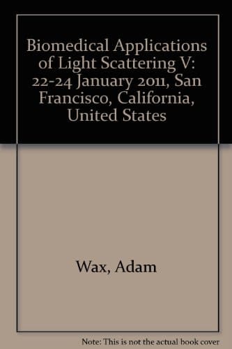 Biomedical Applications of Light Scattering V 22-24 January 2011, San Francisco, California, United States