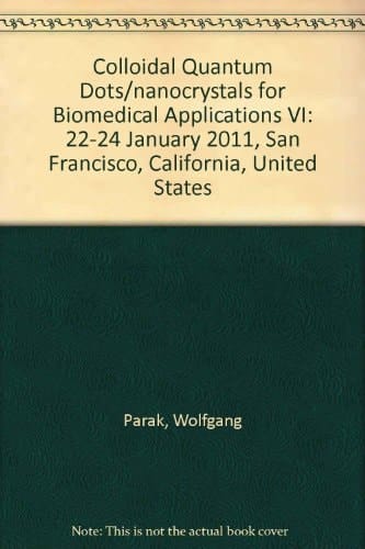 Colloidal Quantum Dots/Nanocrystals for Biomedical Applications VI