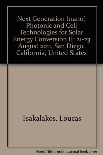 Next Generation (Nano) Photonic and Cell Technologies for Solar Energy Conversion II 21-23 August 2011, San Diego, California, United States