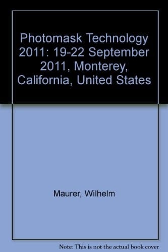 Photomask Technology 2011 19-22 September 2011, Monterey, California, United States