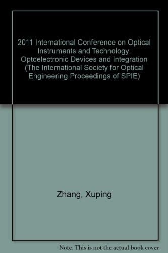 2011 International Conference on Optical Instruments and Technology Optoelectronic Devices and Integration