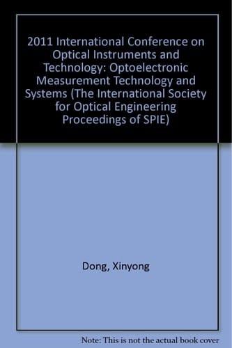 2011 International Conference on Optical Instruments and Technology Optoelectronic Measurement Technology and Systems