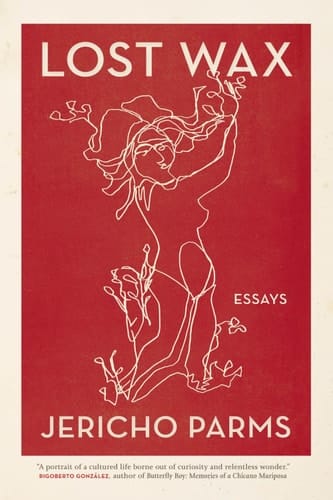 Lost Wax: Essays (Crux: The Georgia Series in Literary Nonfiction Ser.)