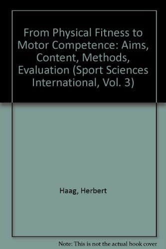 From Physical Fitness to Motor Competence: Aims, Content, Methods, Evaluation (Critic of Institutions)