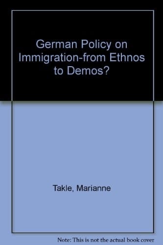 German Policy on Immigration--from Ethnos to Demos?