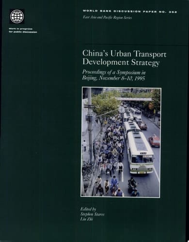 China's Urban Transport Development Strategy Proceedings of a Symposium in Beijing, November 8-10, 1995