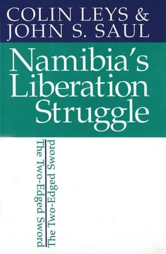 Namibia's Liberation Struggle The Two-edged Sword