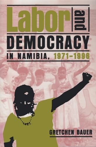 Labor and Democracy in Namibia, 19711996 (Theory)