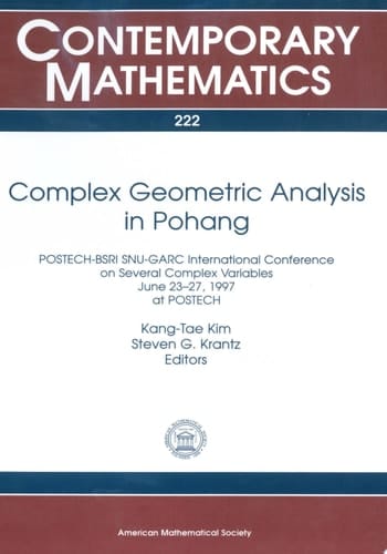 Complex Geometric Analysis in Pohang POSTECH-BSRI SNU-GARC International Conference on Several Complex Variables, June 23-27, 1997 at POSTECH