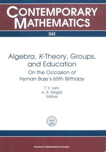 Algebra, $K$-Theory, Groups, and Education On the Occasion of Hyman Bass's 65th Birthday